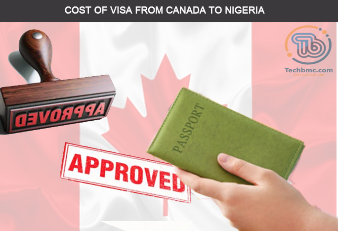 cost-of-visa-from-nigeria-to-canada-2023-current-price-techs